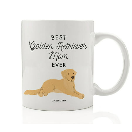 Best Golden Retriever Mom Ever Coffee Mug Gift Idea Mommy Mother Family Loves Favorite Gold Retriever Pet Adopted Rescue Doggy 11oz Ceramic Tea Cup Christmas Birthday Present by Digibuddha (Best Golf Christmas Gifts)