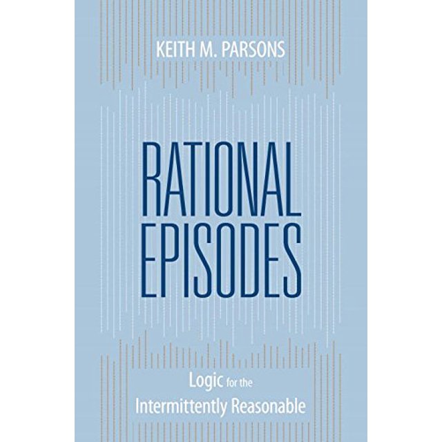 Épisodes Rationnels, Logique pour les Parsons Raisonnables par Intermittence, Keith M.