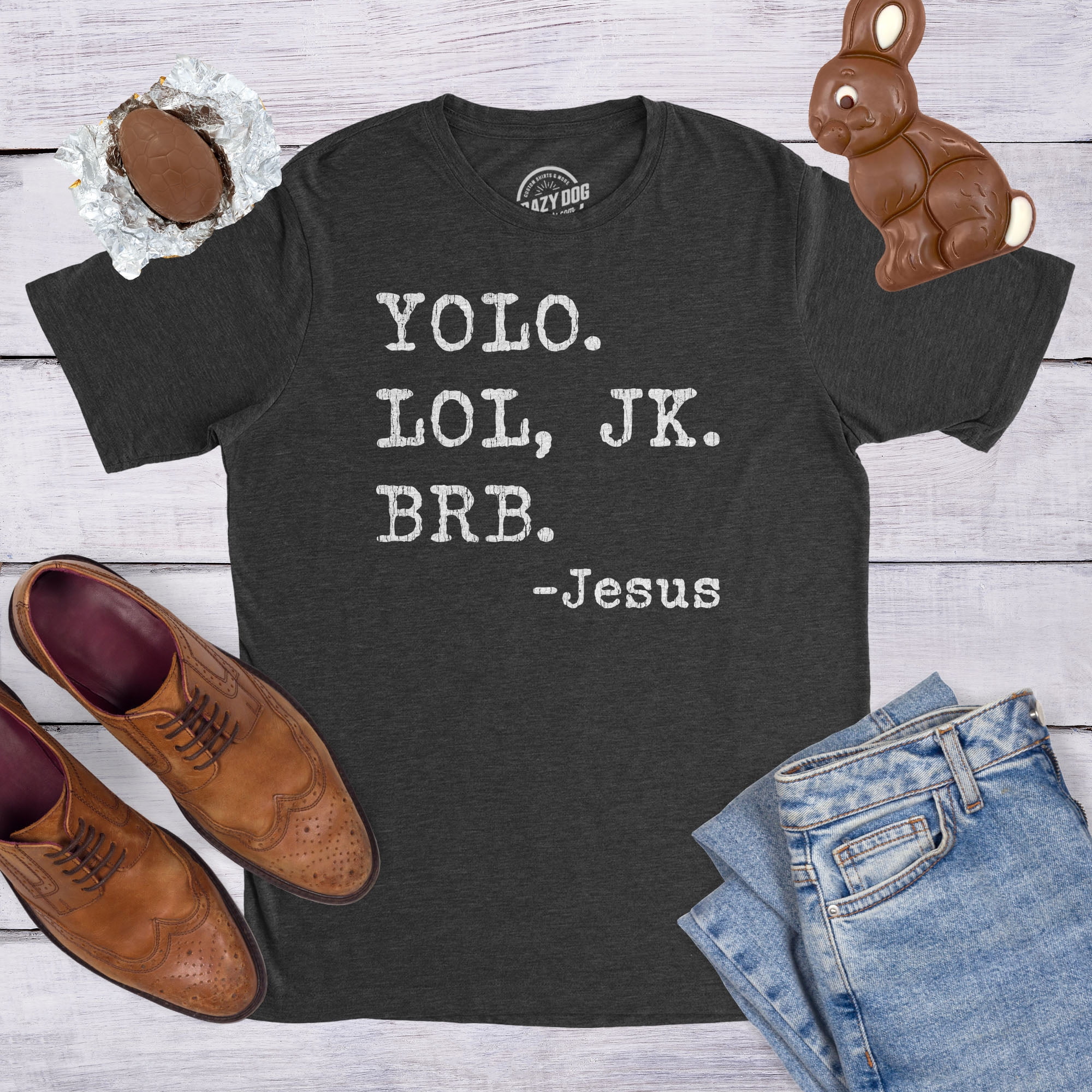 YOLO. JK. BRB. - Jesus Easter Tee – Sonrise State