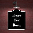 thumbnail image 2 of Please Slow Down BLACK Aluminum Composite Sign 15''x18'', 2 of 9
