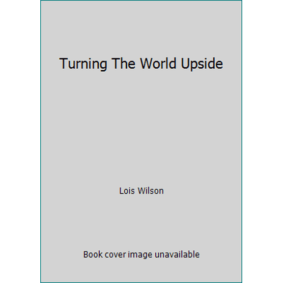Pre-Owned Turning The World Upside (Hardcover) 0385252277 9780385252270