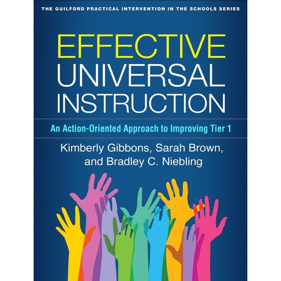 Pre-Owned Effective Universal Instruction: An Action-Oriented Approach to Improving Tier 1 (Paperback) 1462536832 9781462536832