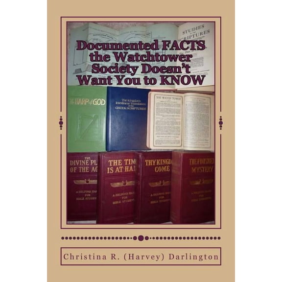 Documented FACTS the Watchtower Society Doesn't Want You to KNOW, (Paperback)