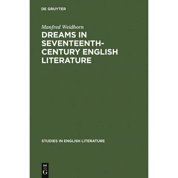 Studies in English Literature Dreams in Seventeenth-Century English Literature, Book 57, (Hardcover)