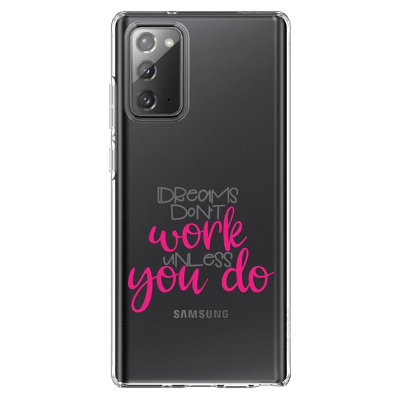 DistinctInk Clear Shockproof Hybrid Case for Samsung Galaxy Note 20 (6.7" Screen) - TPU Bumper Acrylic Back Tempered Glass Screen Protector - Dreams Don't Work Unless You Do