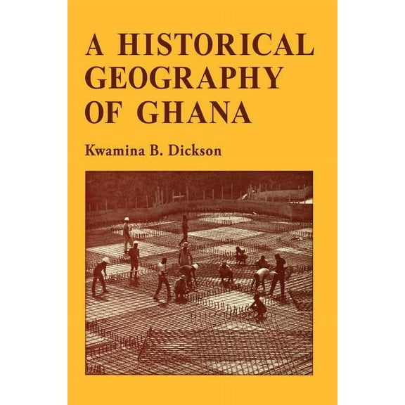 A Historical Geography of Ghana, (Paperback)