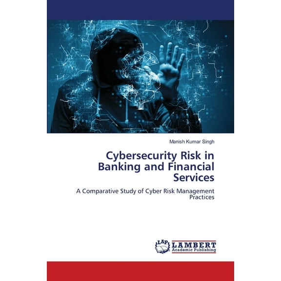 Cybersecurity Risk in Banking and Financial Services, (Paperback)