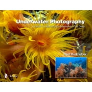 Underwater Photography: A Guide to Capturing the Mysteries of the Deep (Hardcover)