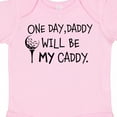 thumbnail image 4 of Inktastic One Day, Daddy Will Be My Caddy Kids Golfing Boys or Girls Baby Bodysuit, 4 of 5