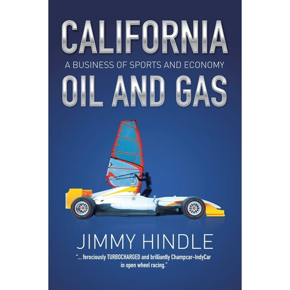 CALIFORNIA OIL AND GAS, A Business of Sports and Economy, (Paperback)