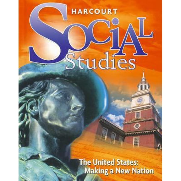 Pre-Owned Harcourt Social Studies: Student Edition Grade 5 Us: Making a New Nation 2010 (Hardcover) 0153858877 9780153858871