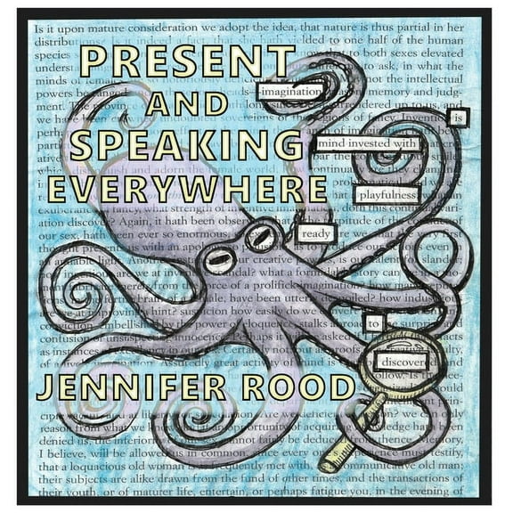Present and Speaking Everywhere: A Collection of Found Poetry/Art, (Hardcover)