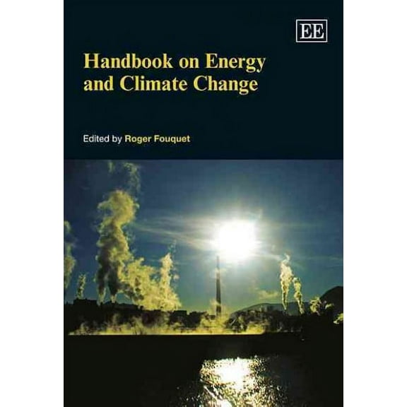 Handbook on Energy and Climate Change - Fouquet, Roger