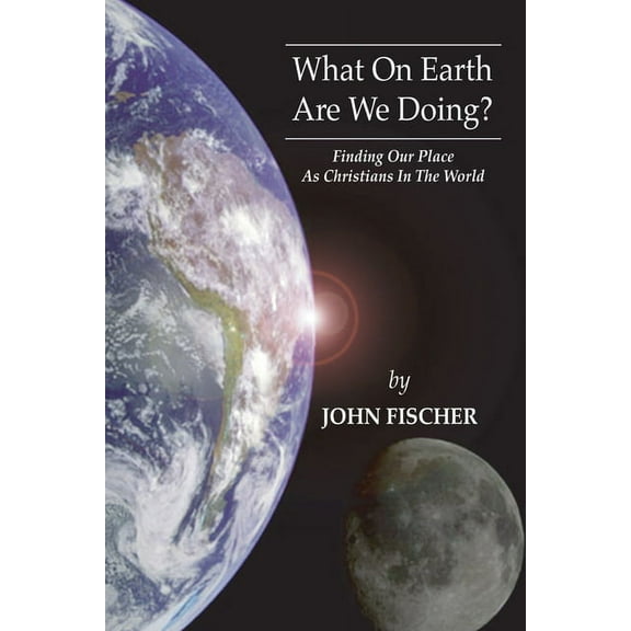 What on Earth are We Doing? (Paperback)