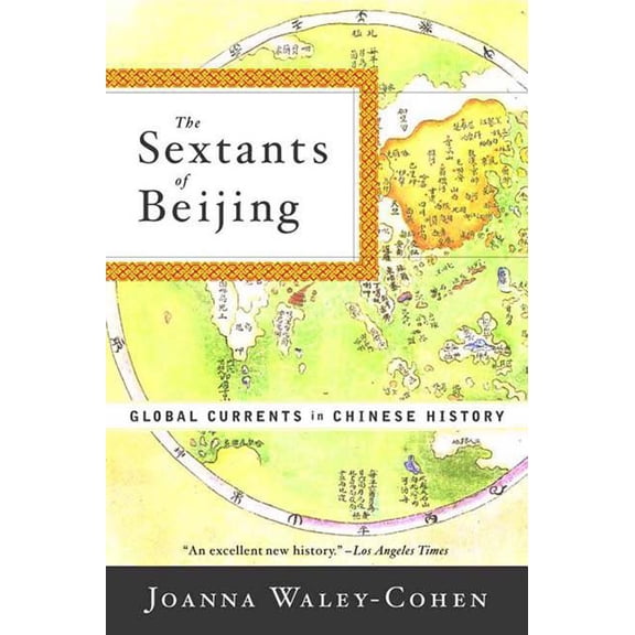 The Sextants of Beijing: Global Currents in Chinese History, (Paperback)