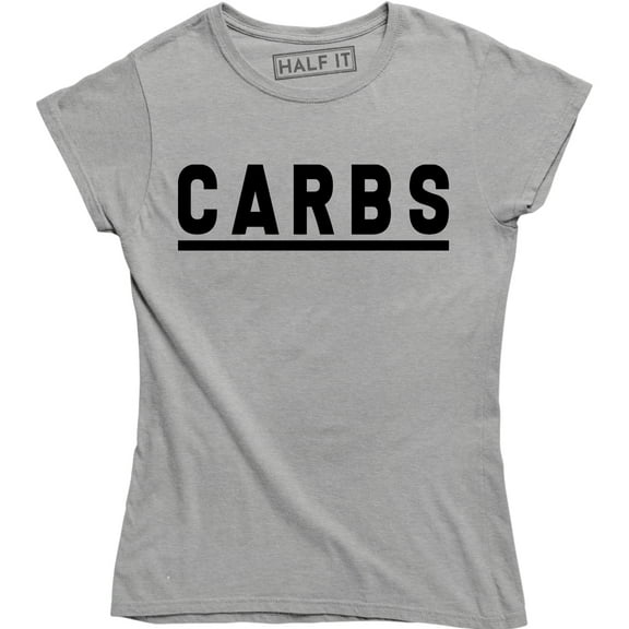 Carbs Working Out Diet Funny Gift Womens Top Sarcastic Food T-Shirt