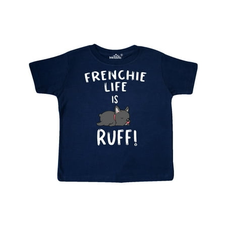

Inktastic Frenchie Life is Ruff!Grey Gift Toddler Boy or Toddler Girl T-Shirt