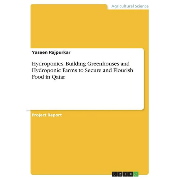 Hydroponics. Building Greenhouses and Hydroponic Farms to Secure and Flourish Food in Qatar (Paperback)