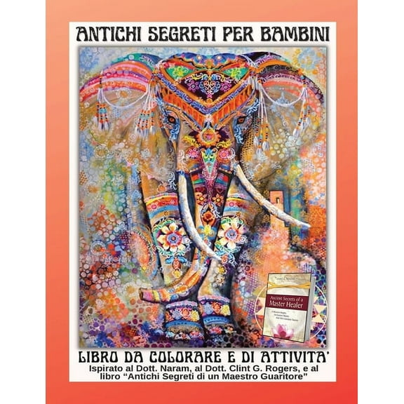 Antichi Segreti per Bambini: Libro da Colorare e di Attività, (Paperback)
