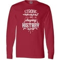 thumbnail image 3 of Inktastic Women Empowerment Strong Women Are Shaping History Long Sleeve T-Shirt, 3 of 5