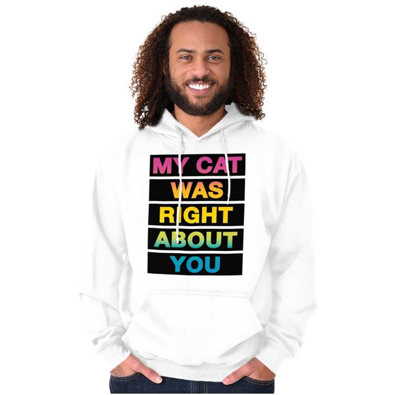 My Cat Was Right About You Funny Unisex Plus Fleece Graphic Hoodie Brisco Brands 2X