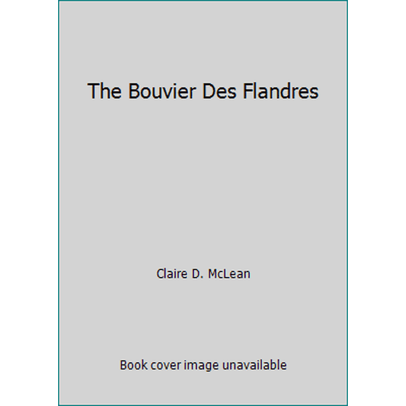 Pre-Owned The Bouvier Des Flandres (Hardcover) 0877140774 9780877140771
