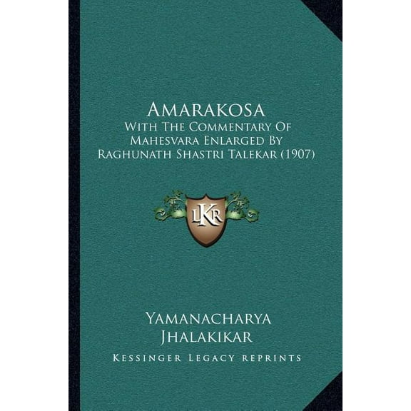 Amarakosa: With the Commentary of Mahesvara Enlarged by Raghunath Shastri Talekar (1907) Paperback