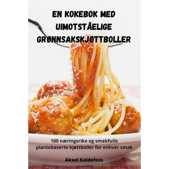 En kokebok med uimotstÃ¥elige grÃ¸nnsakskjÃ¸ttboller, (Paperback)