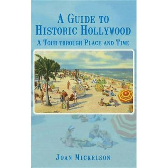 A Guide to Historic Hollywood (Hardcover)