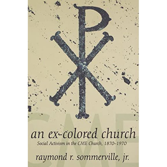 Pre-Owned An Ex-Colored Church: Cme Church (Paperback) 0865549036 9780865549036