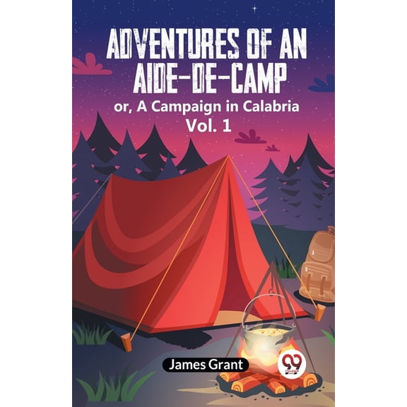 Adventures Of An Aide-De-Camp Or, A Campaign In Calabria Vol. 1, (Paperback)