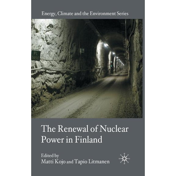Energy, Climate and the Environment The Renewal of Nuclear Power in Finland, (Paperback)