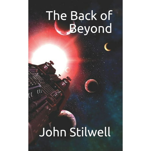 The Back of Beyond Paperback 1702148459 9781702148450 John Stilwell