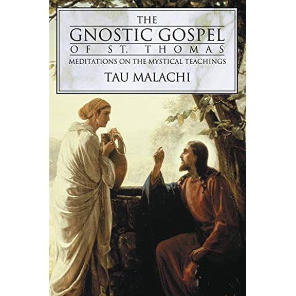 Pre-Owned The Gnostic Gospel of St. Thomas: Meditations on the Mystical Teachings (Paperback) 0738704997 9780738704999