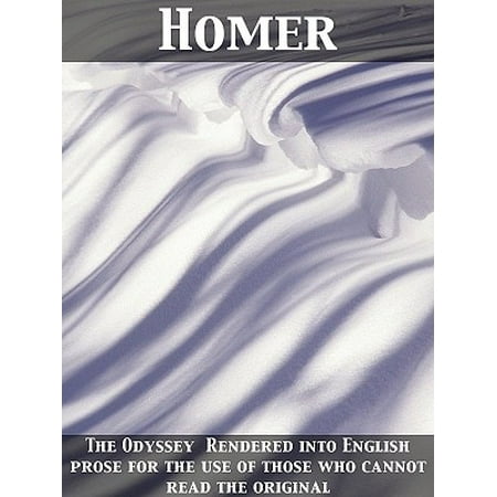 The Odyssey Rendered into English prose for the use of those who cannot read the original -