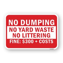 SignMission A-1824-25092 18 x 24 in. Aluminum Sign - No Dumping No Yard Waste No Littering Fine Dollar 300 Plus