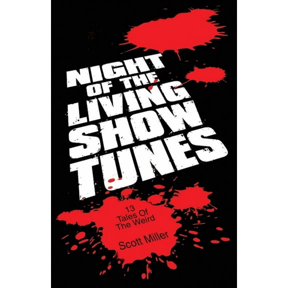 Night of the Living Show Tunes : 13 Tales of the Weird (Paperback)