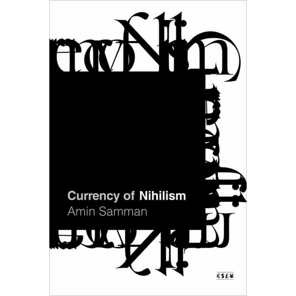 Currencies: New Thinking for Financial T Currency of Nihilism, (Paperback)
