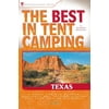 The Best in Tent Camping: Texas: A Guide for Car Campers Who Hate RVs, Concrete Slabs, and Loud Portable Stereos (Best Tent Camping) [Paperback - Used]