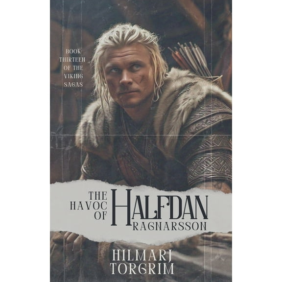 Viking Sagas The Havoc of Halfdan Ragnarsson, Book 13, (Paperback)