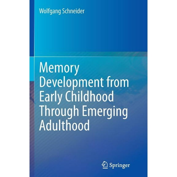 Memory Development from Early Childhood Through Emerging Adulthood, (Paperback)