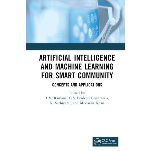 Artificial Intelligence and Machine Learning for Smart Community: Concepts and Applications, (Hardcover)