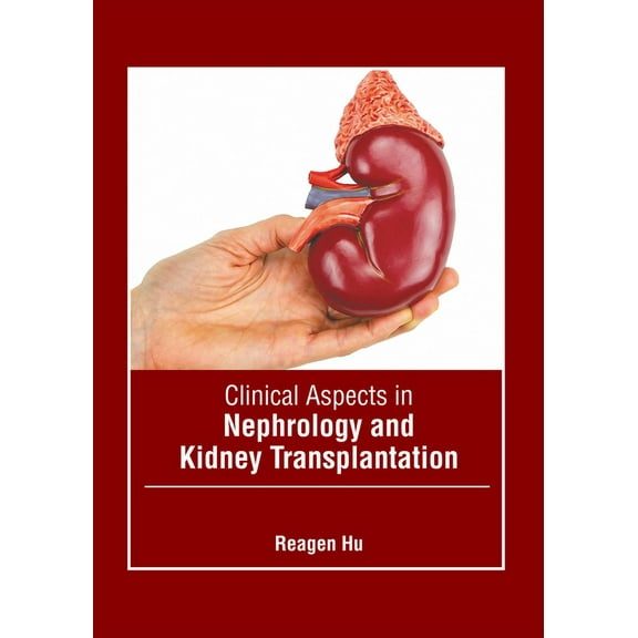 Clinical Aspects in Nephrology and Kidney Transplantation, (Hardcover)