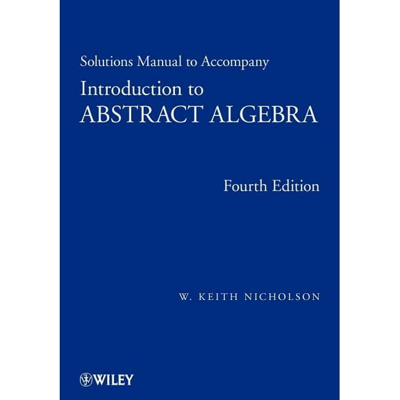 Solutions Manual to Accompany Introduction to Abstract Algebra, 4e (Paperback)