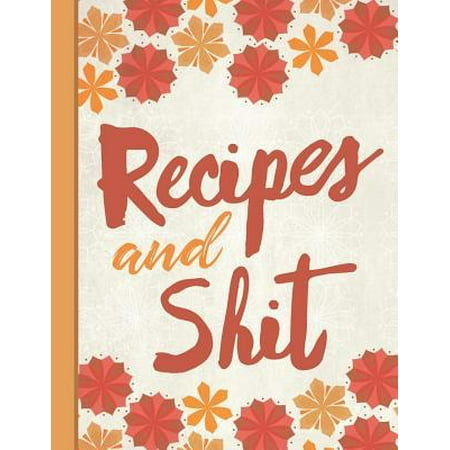 Best Mom Ever : Recipes and Shit Inspirational Gifts for Woman Composition Notebook College Students Wide Ruled Line Paper 8.5x11 Cute Autumn Orange