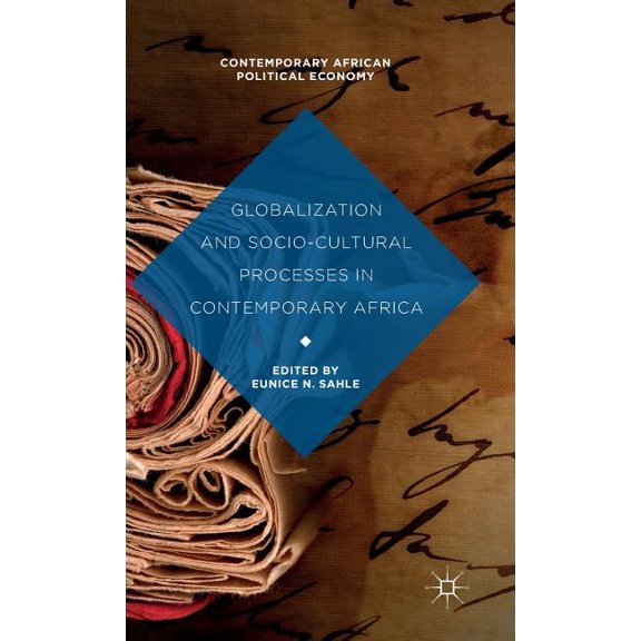 Contemporary African Political Economy Globalization and Socio-Cultural Processes in Contemporary Africa, (Hardcover)