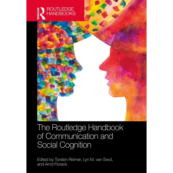 Routledge Handbooks in Communication Stu The Routledge Handbook of Communication and Social Cognition, (Hardcover)