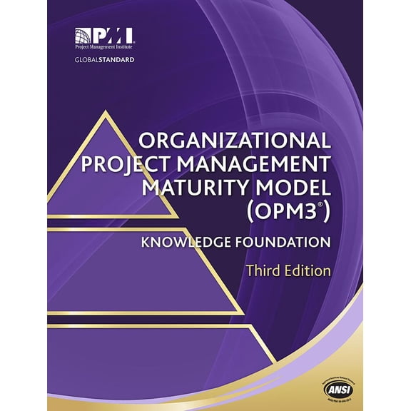Organizational Project Management Maturity Model (OPM3®) Knowledge Foundation (Edition 3) (Paperback)