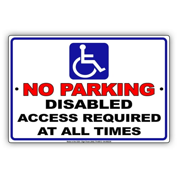 No Parking Disabled Access Required At All Times Novelty Indoor Outdoor Notice Warning Aluminum Metal Sign 8"x12"