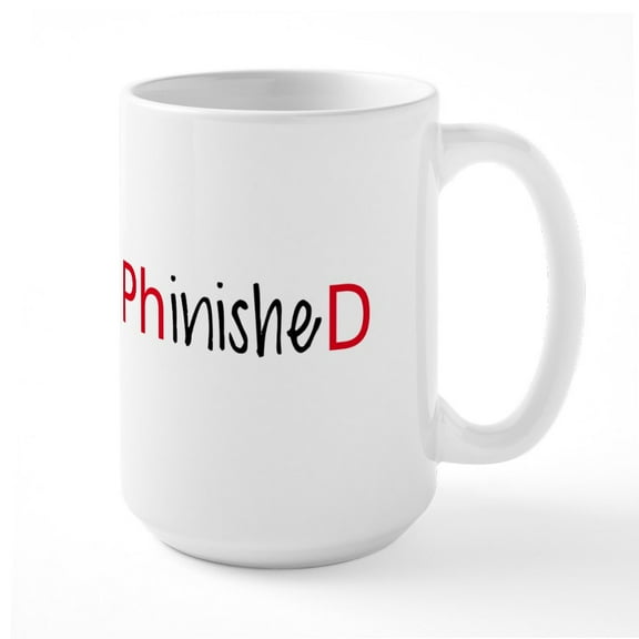 CafePress - Phinished, Phd Graduate Mugs - 15 oz Ceramic Large White Novelty Mug